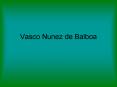 Vasco Nunez de Balboa PowerPoint PPT Presentation
