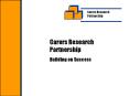 Carers Research Partnership PowerPoint PPT Presentation
