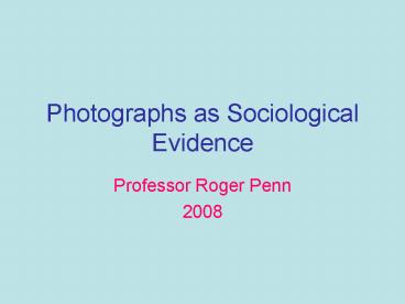 Photographs as Sociological Evidence
