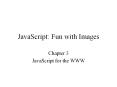 JavaScript: Fun with Images PowerPoint PPT Presentation