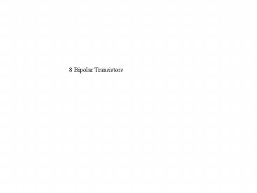 8 Bipolar Transistors