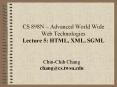 CS 898N Advanced World Wide Web Technologies Lecture 5: HTML, XML, SGML PowerPoint PPT Presentation