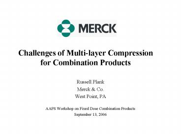 Challenges of Multilayer Compression for Combination Products