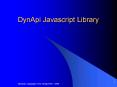 DynApi Javascript Library PowerPoint PPT Presentation