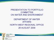 PRESENTATION TO PORTFOLIO COMMITTEE ON WATER AND ENVIRONMENT
