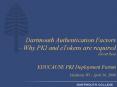 Dartmouth Authentication Factors Why PKI and eTokens are required Scott Rea EDUCAUSE PKI Deployment PowerPoint PPT Presentation