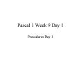 Pascal 1 Week 9 Day 1 PowerPoint PPT Presentation