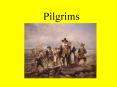 Pilgrims PowerPoint PPT Presentation