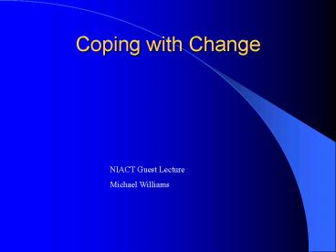 Coping with Change