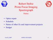 Robert Stobie Prime Focus Imaging Spectrograph Status