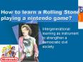 How to learn a Rolling Stone playing a nintendo game PowerPoint PPT Presentation