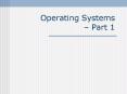 Operating Systems Part 1 PowerPoint PPT Presentation