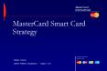 MasterCard Smart Card Strategy PowerPoint PPT Presentation