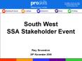 South West SSA Stakeholder Event PowerPoint PPT Presentation