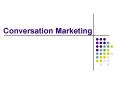 Conversation Marketing PowerPoint PPT Presentation