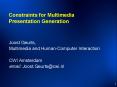 Constraints for Multimedia Presentation Generation PowerPoint PPT Presentation