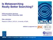 Is Metasearching Really Better Searching