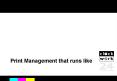 Print Management that runs like PowerPoint PPT Presentation