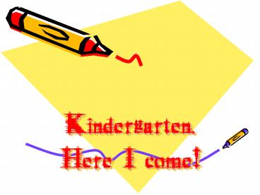 Kindergarten, Here I come