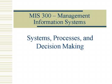 MIS 300 Management Information Systems