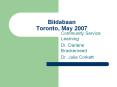 Biidabaan Toronto, May 2007 PowerPoint PPT Presentation