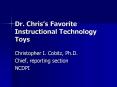Dr. Chriss Favorite Instructional Technology Toys PowerPoint PPT Presentation