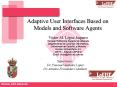Adaptive User Interfaces Based on Models and Software Agents PowerPoint PPT Presentation