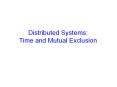 Distributed Systems: Time and Mutual Exclusion PowerPoint PPT Presentation