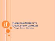 Marketing Secrets to Double Your Database