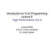 Introduction to VLSI Programming Lecture 8:  High Performance (DLX)