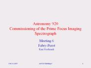 Astronomy 920 Commissioning of the Prime Focus Imaging Spectrograph