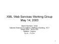 XML Web Services Working Group May 14, 2003 PowerPoint PPT Presentation