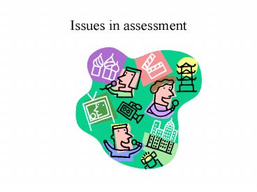 Issues in assessment presentation | free to view