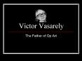 Victor Vasarely PowerPoint PPT Presentation
