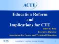Education Reform and Implications for CTE PowerPoint PPT Presentation