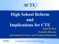 High School Reform and Implications for CTE PowerPoint PPT Presentation