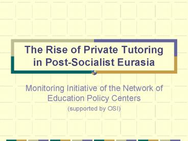 The Rise of Private Tutoring in PostSocialist Eurasia