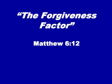 The Forgiveness Factor