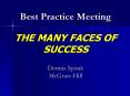 Best Practice Meeting THE MANY FACES OF SUCCESS Dennis Spisak McGrawHill PowerPoint PPT Presentation