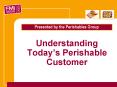 Understanding Todays Perishable Customer PowerPoint PPT Presentation