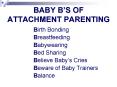 BABY BS OF ATTACHMENT PARENTING PowerPoint PPT Presentation