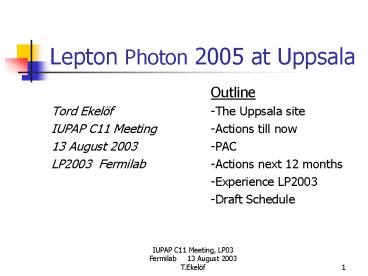 Lepton Photon 2005 at Uppsala