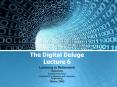 The Digital Deluge Lecture 6 PowerPoint PPT Presentation