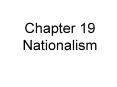 Chapter 19 Nationalism PowerPoint PPT Presentation