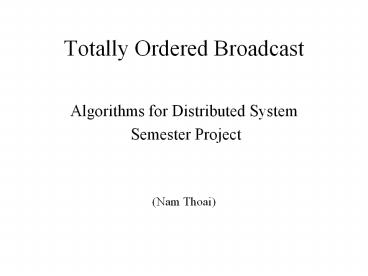 Totally Ordered Broadcast
