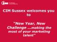 New Year, New Challenge ...making the most of your marketing talent PowerPoint PPT Presentation