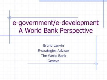 egovernmentedevelopment A World Bank Perspective