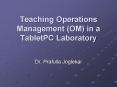 Teaching Operations Management OM in a TabletPC Laboratory PowerPoint PPT Presentation