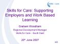 Skills for Care: Supporting Employers and Work Based Learning PowerPoint PPT Presentation