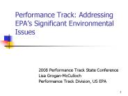 Performance Track: Addressing EPAs Significant Environmental Issues